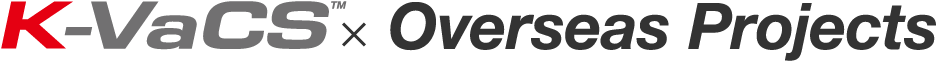 K-VaCS Overseas Projects