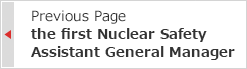 the first Nuclear Safety Assistant General Manager