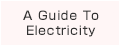 A Guide To Electricity